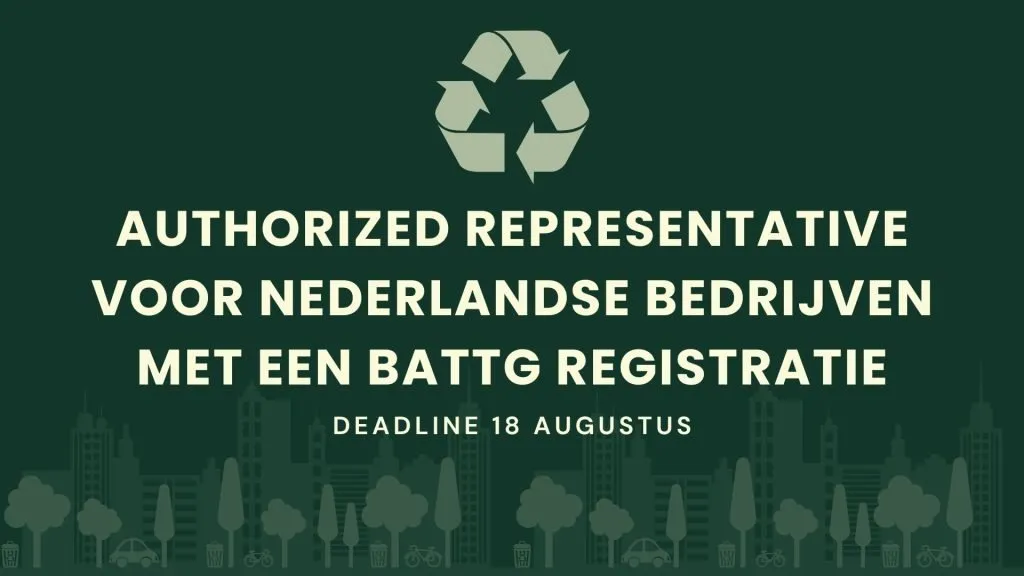 Authorized Representative (AR) voor Nederlandse bedrijven met een BattG registratie: dit moet je weten